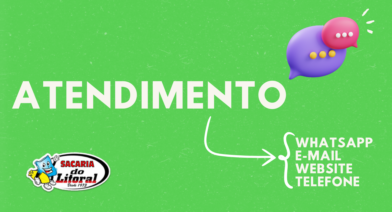 anúncio relacionado ao atendimento ao cliente. A palavra “ATENDIMENTO” está em letras maiúsculas brancas, com ícones para WhatsApp, e-mail, website e telefone. O logotipo no canto inferior esquerdo é “SACARIA DO LITORAL”.